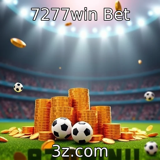 7277win Bet Apostas Esportivas: Estratégias Vencedoras para 2025